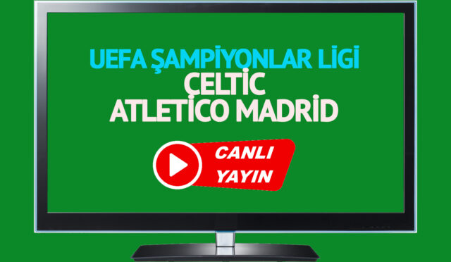 CANLI-MAC-IZLE-Celtic-Atletico-Madrid-UEFA-Sampiyonlar-Ligi-maci.jpg